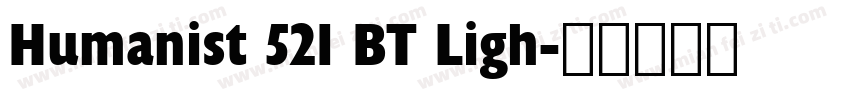 Humanist 521 BT Ligh字体转换